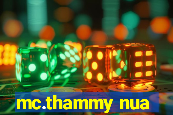 mc.thammy nua